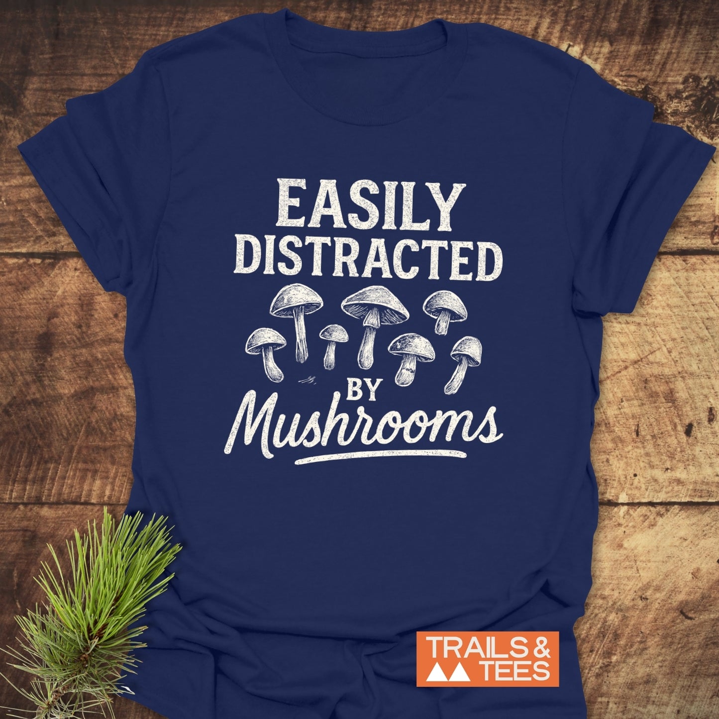 Easily Distracted By Mushrooms T-Shirt