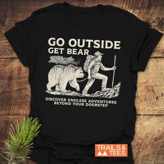 Go Outside Get Bear T-Shirt