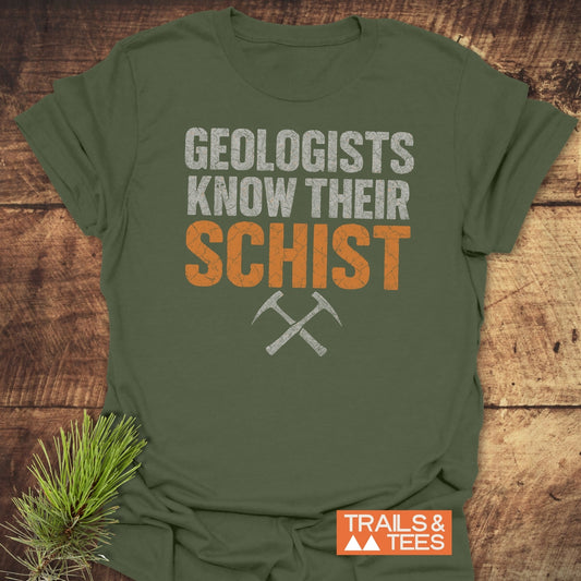 Geologists Know Their Schist T-Shirt