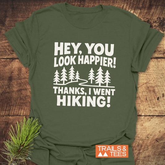 Hey, You Look Happier T-Shirt