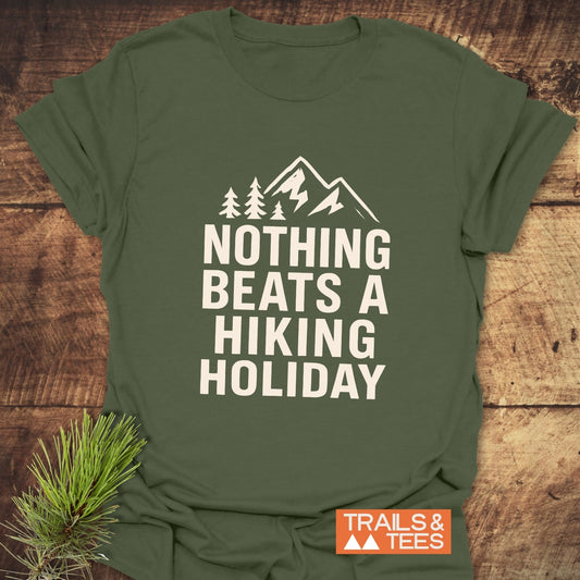 Nothing Beats A Hiking Holiday T-Shirt