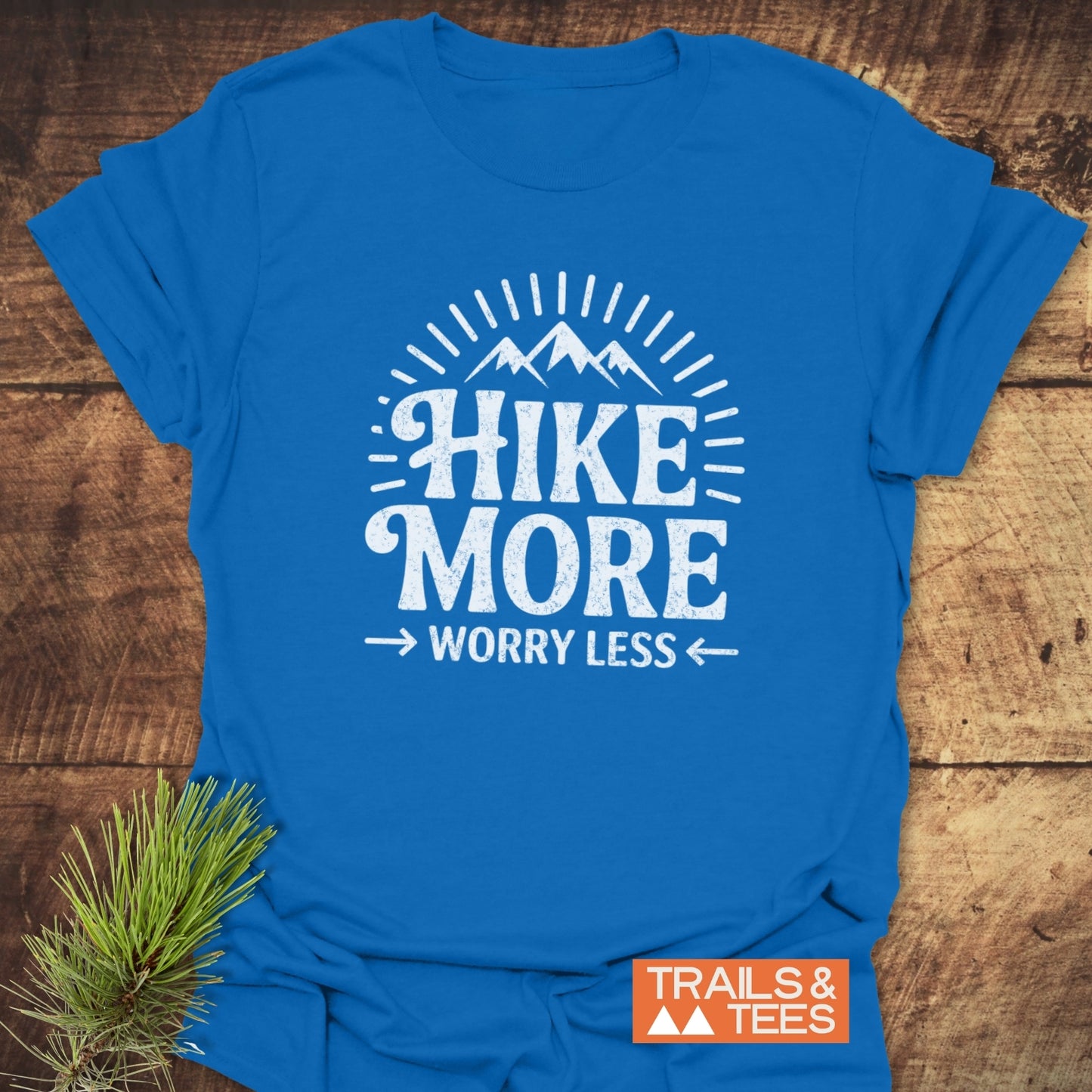 Hike More Worry Less T-Shirt