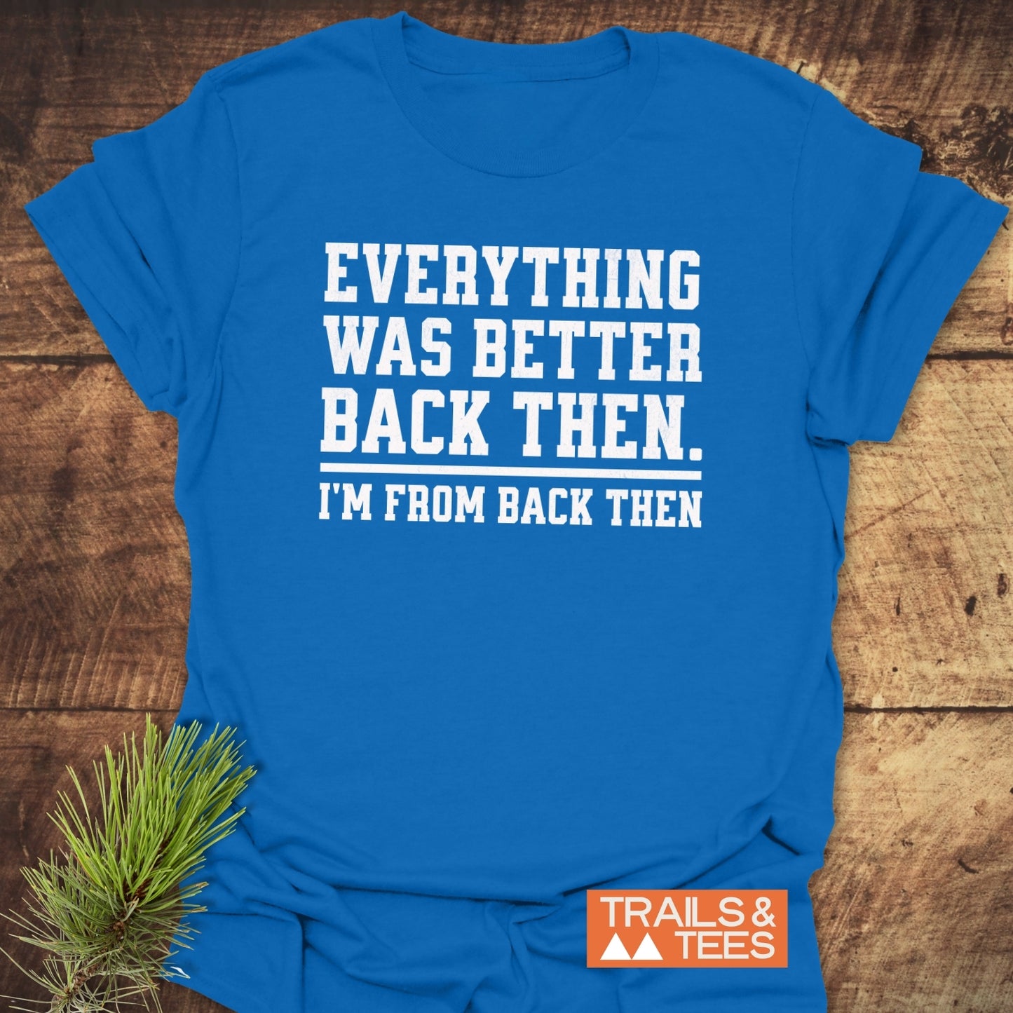 Back Then Funny T-Shirt