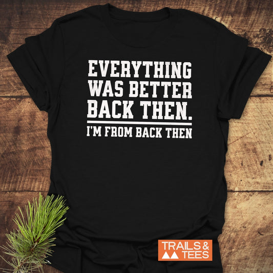 Back Then Funny T-Shirt