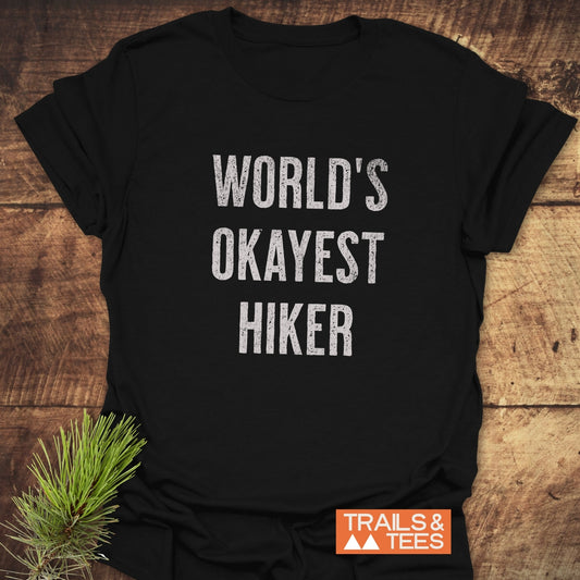 World's Okayest Hiker T-Shirt