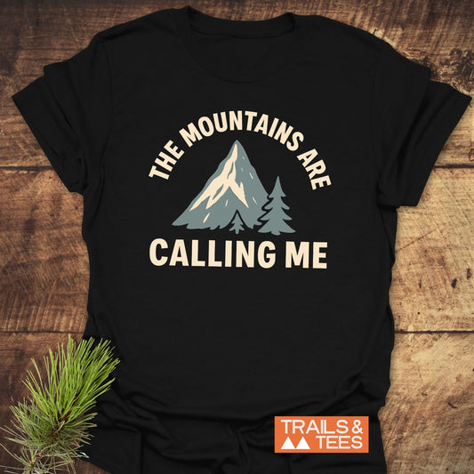 Mountains Calling Me T-Shirt