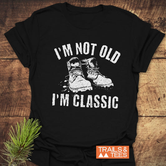 I'm Not Old I'm Classic T-Shirt