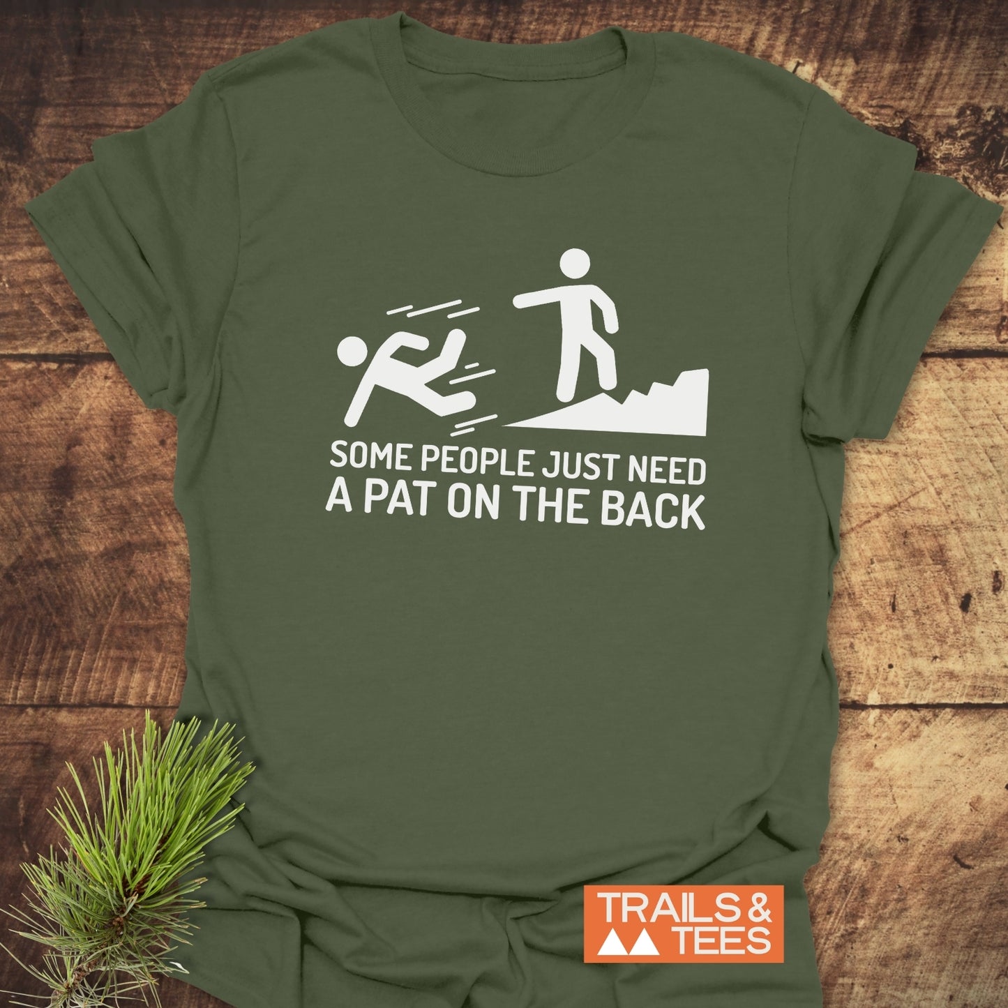 Some People Need A Pat On The Back T-Shirt