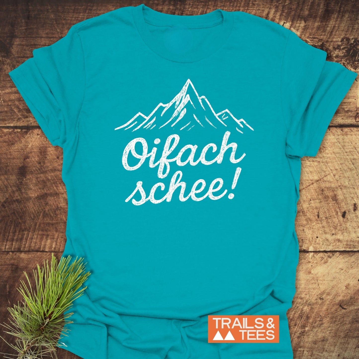 Oifach Schee T-Shirt