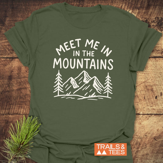 Meet Me In The Mountains T-Shirt