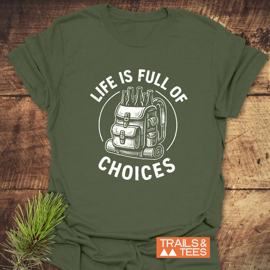 Life Is Full Of Choices T-Shirt
