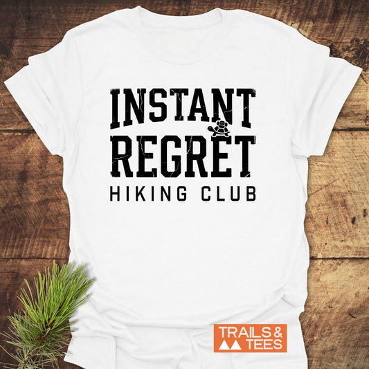 Instant Regret Hiking Club T-Shirt