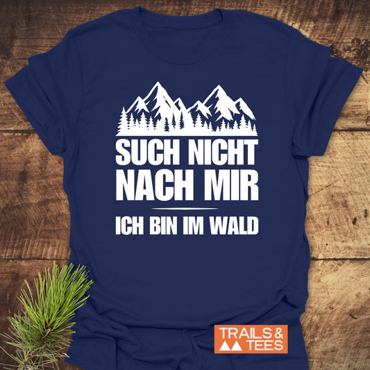 Such Nicht Nach Mir T-Shirt