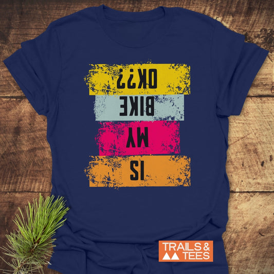 Is My Bike OK? T-Shirt