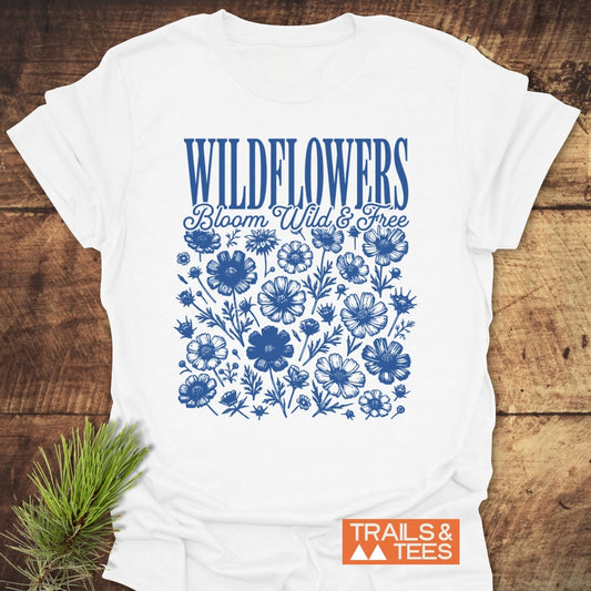 Wildflowers Bloom Wild And Free T-Shirt