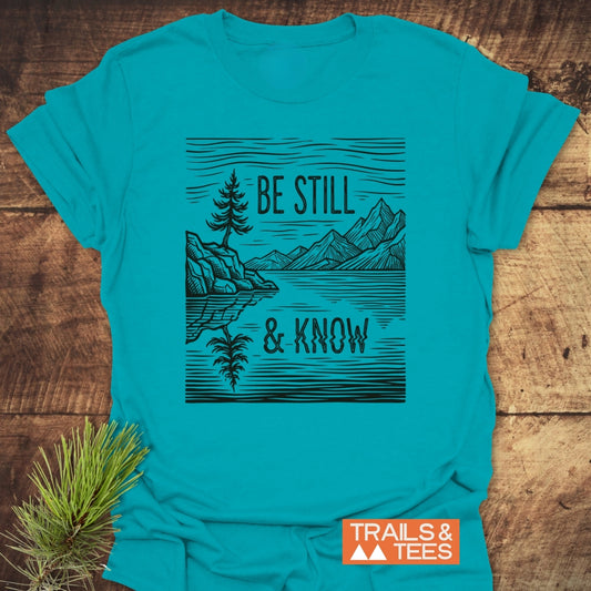 Be Still And Know T-Shirt
