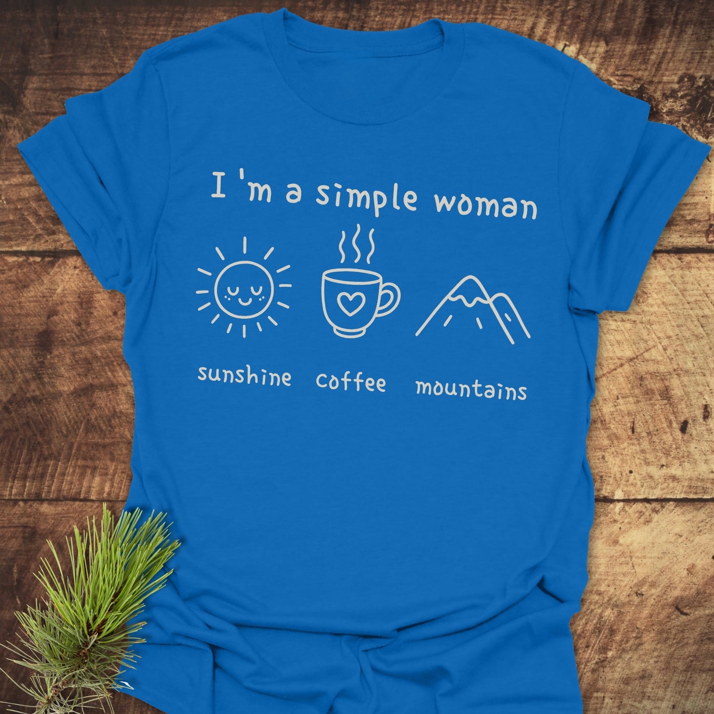 I'm A Simple Woman - Sunshine Coffee Mountains T-Shirt