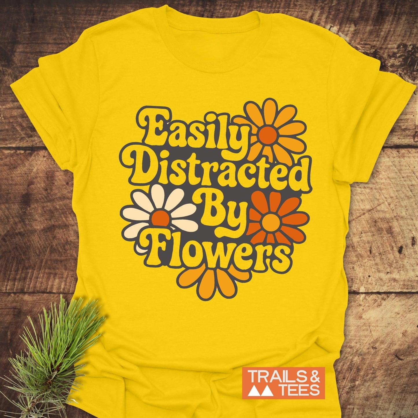 Easily Distracted By Flowers T-Shirt