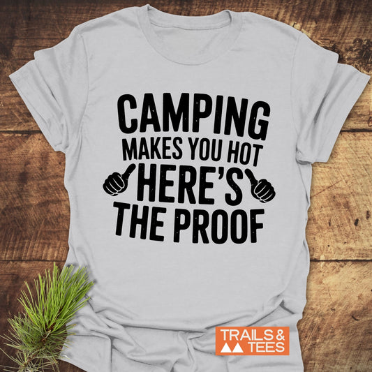 Camping Makes You Hot T-Shirt