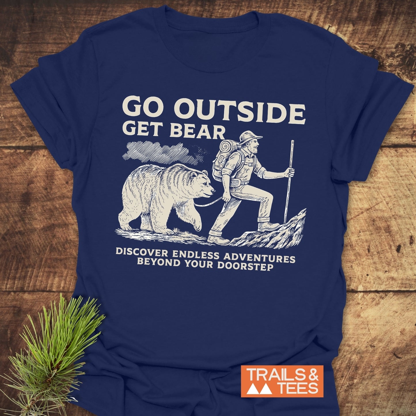 Go Outside Get Bear T-Shirt