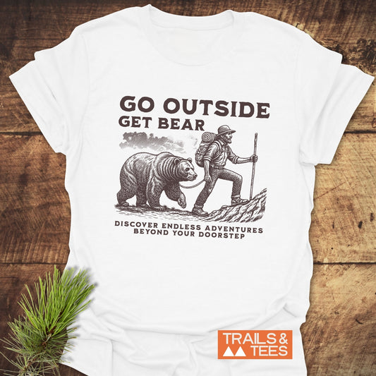 Go Outside Get Bear T-Shirt