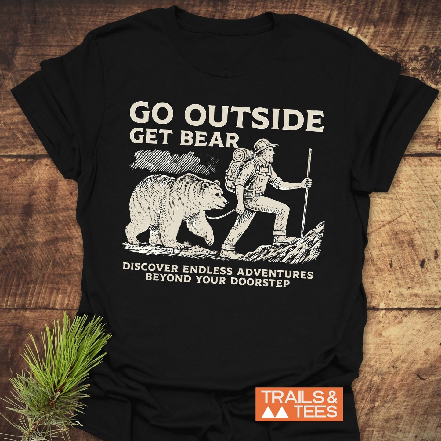 Go Outside Get Bear T-Shirt