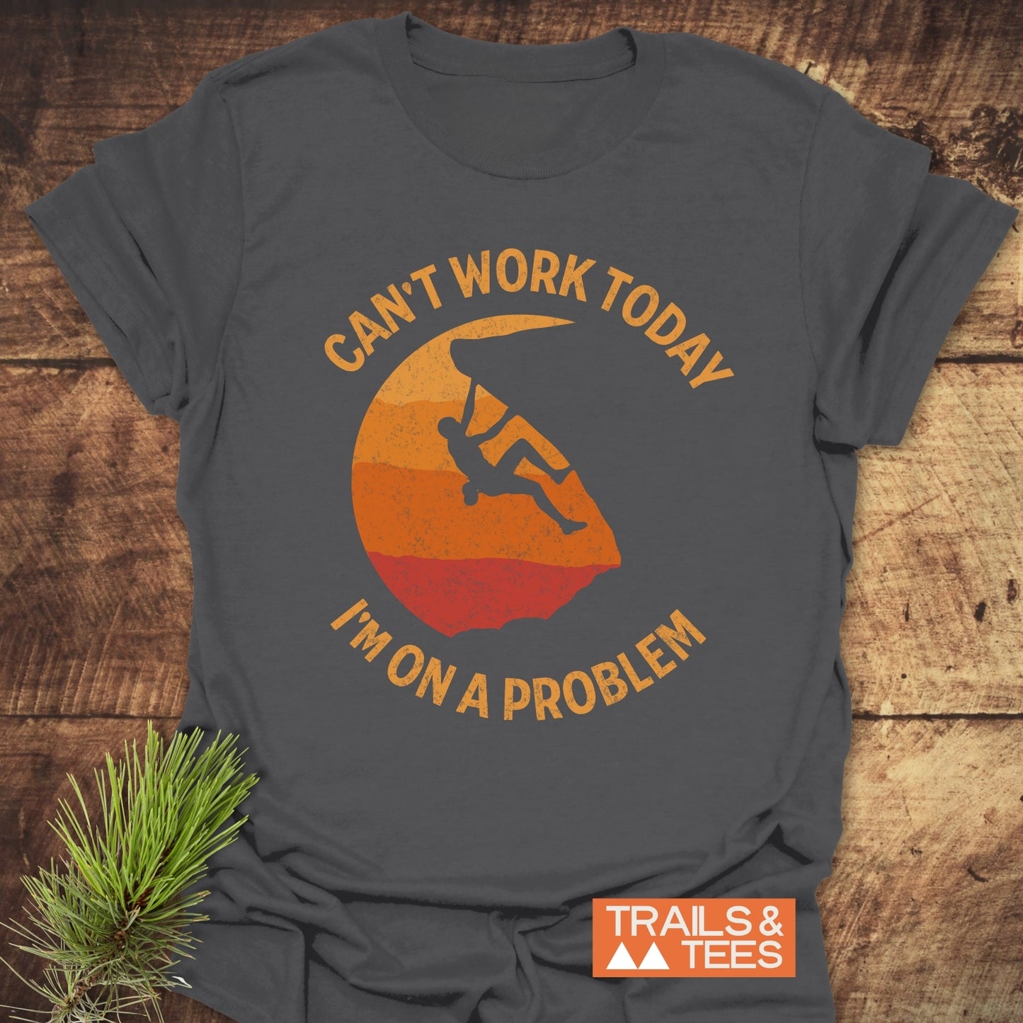 Can't Work Today T-Shirt