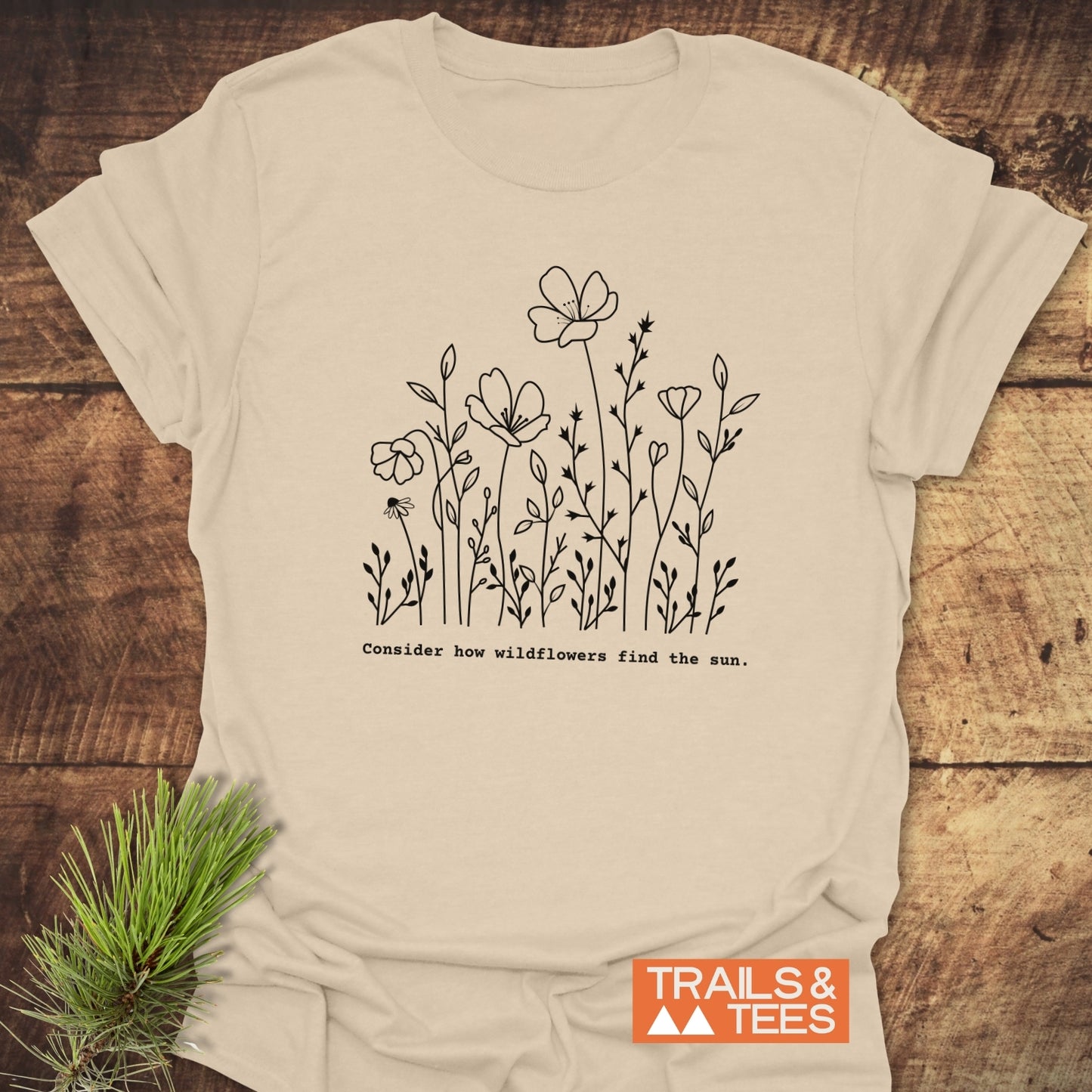 How Wild Flowers Find The Sun T-Shirt