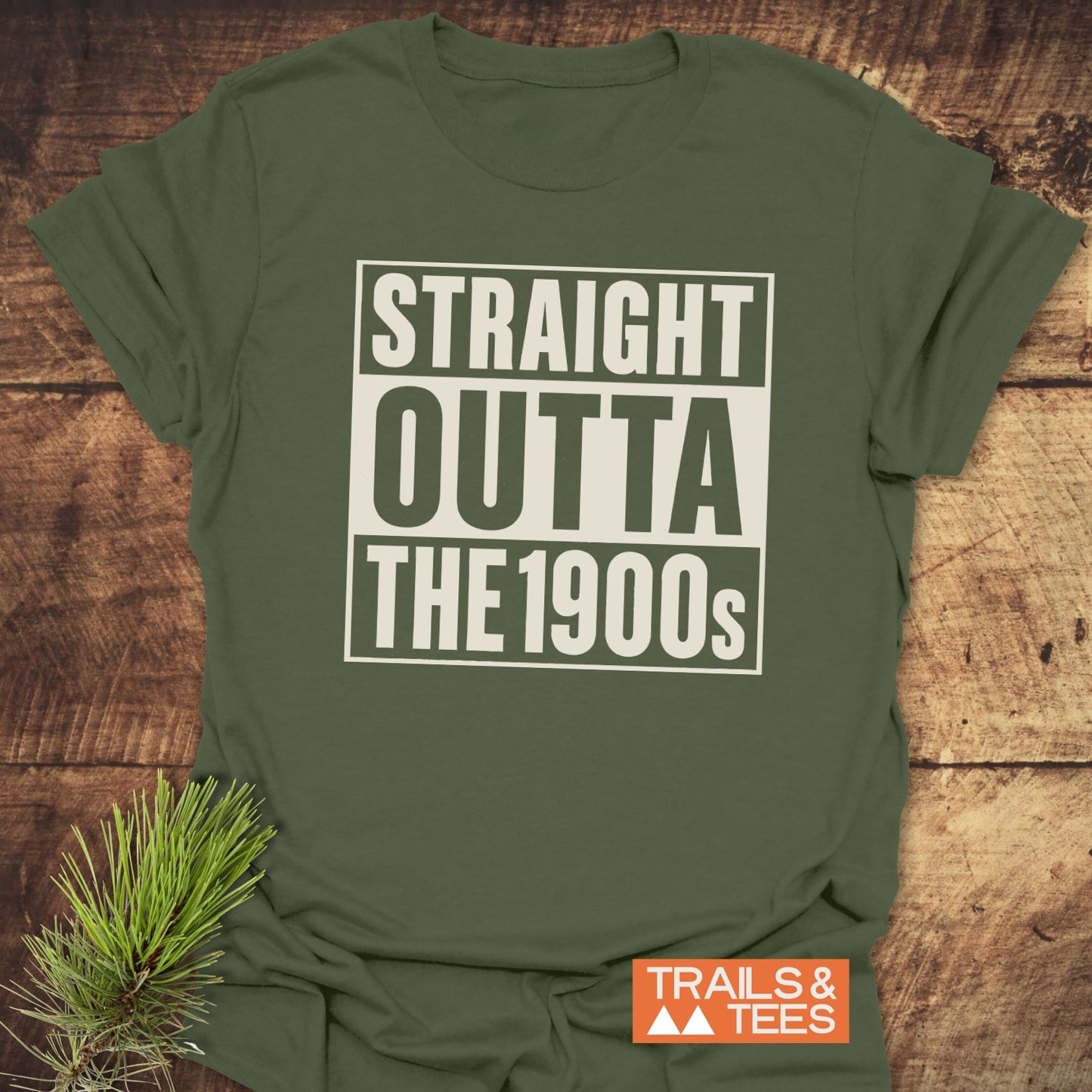 Straight Outta The 1900s T-Shirt