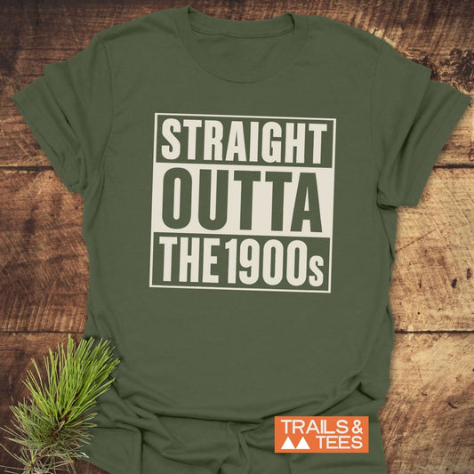 Straight Outta The 1900s T-Shirt