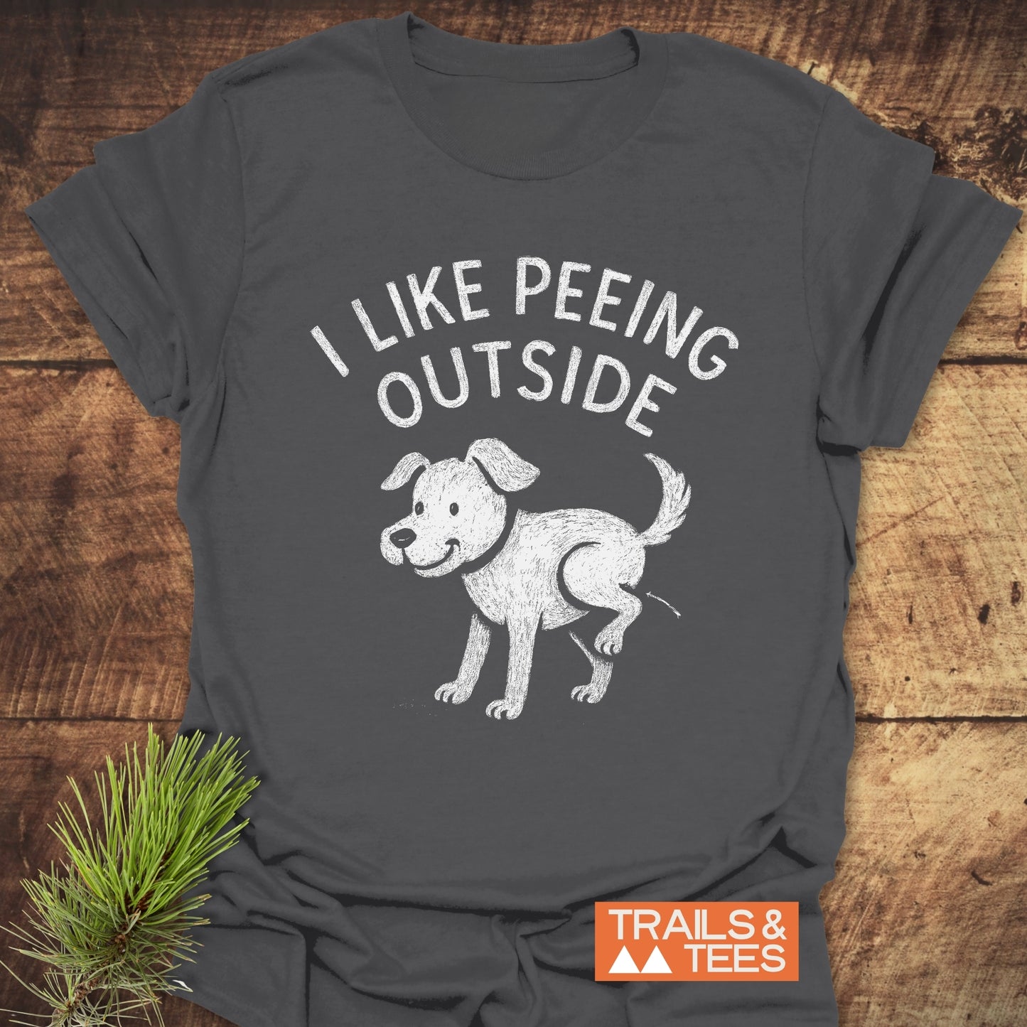 I Like Peeing Outside T-Shirt