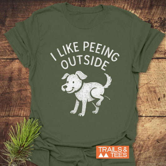I Like Peeing Outside T-Shirt