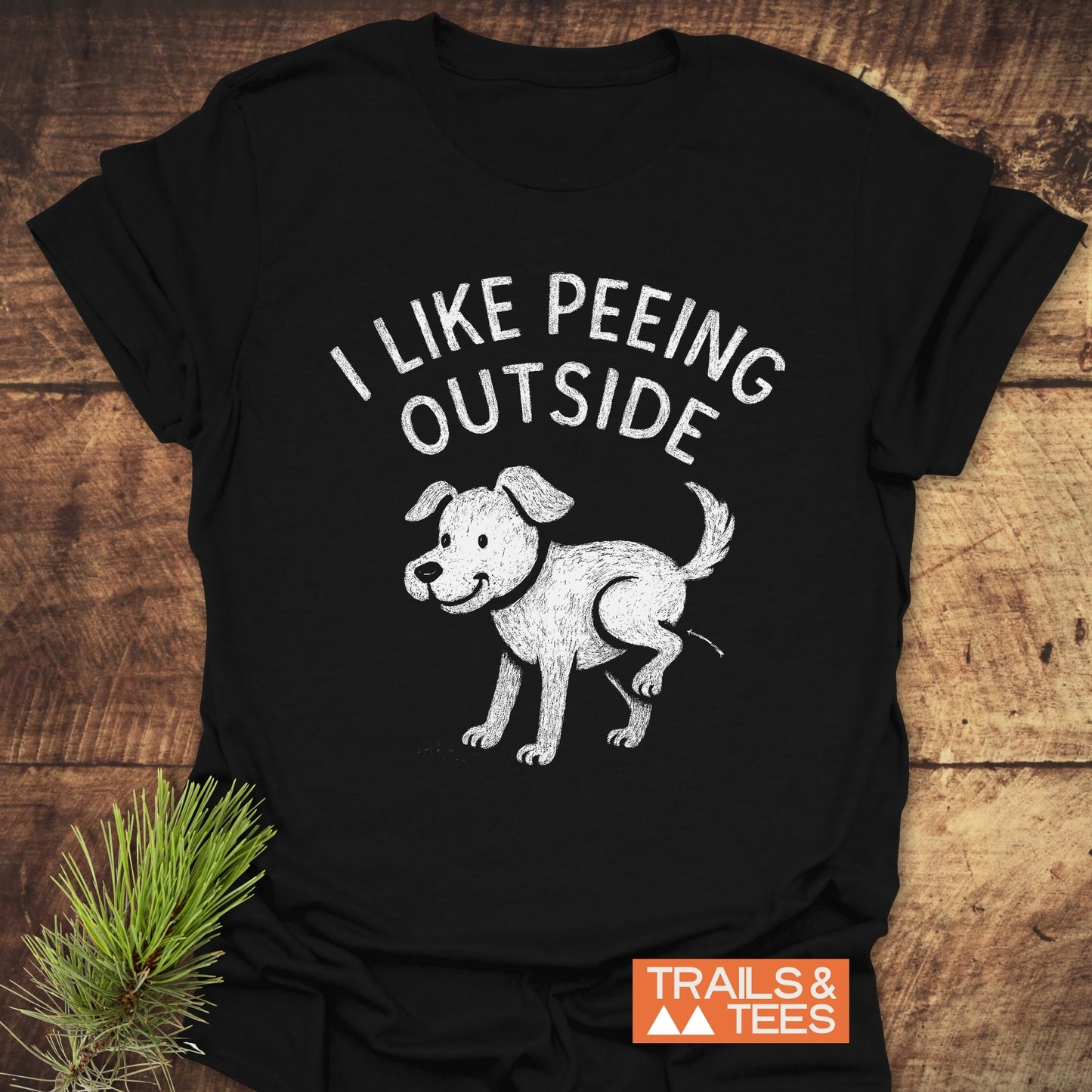 I Like Peeing Outside T-Shirt