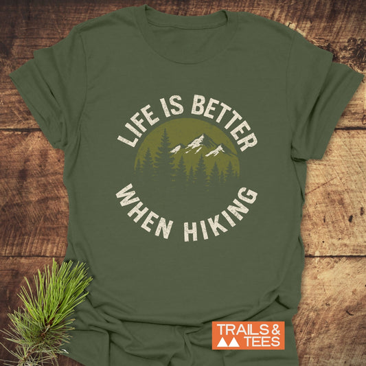 Life Is Better When Hiking T-Shirt