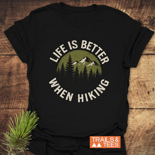 Life Is Better When Hiking T-Shirt