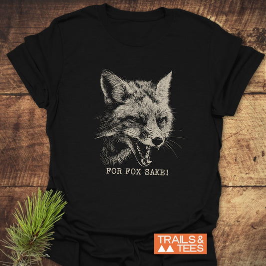 For Fox Sake! Funny T-Shirt