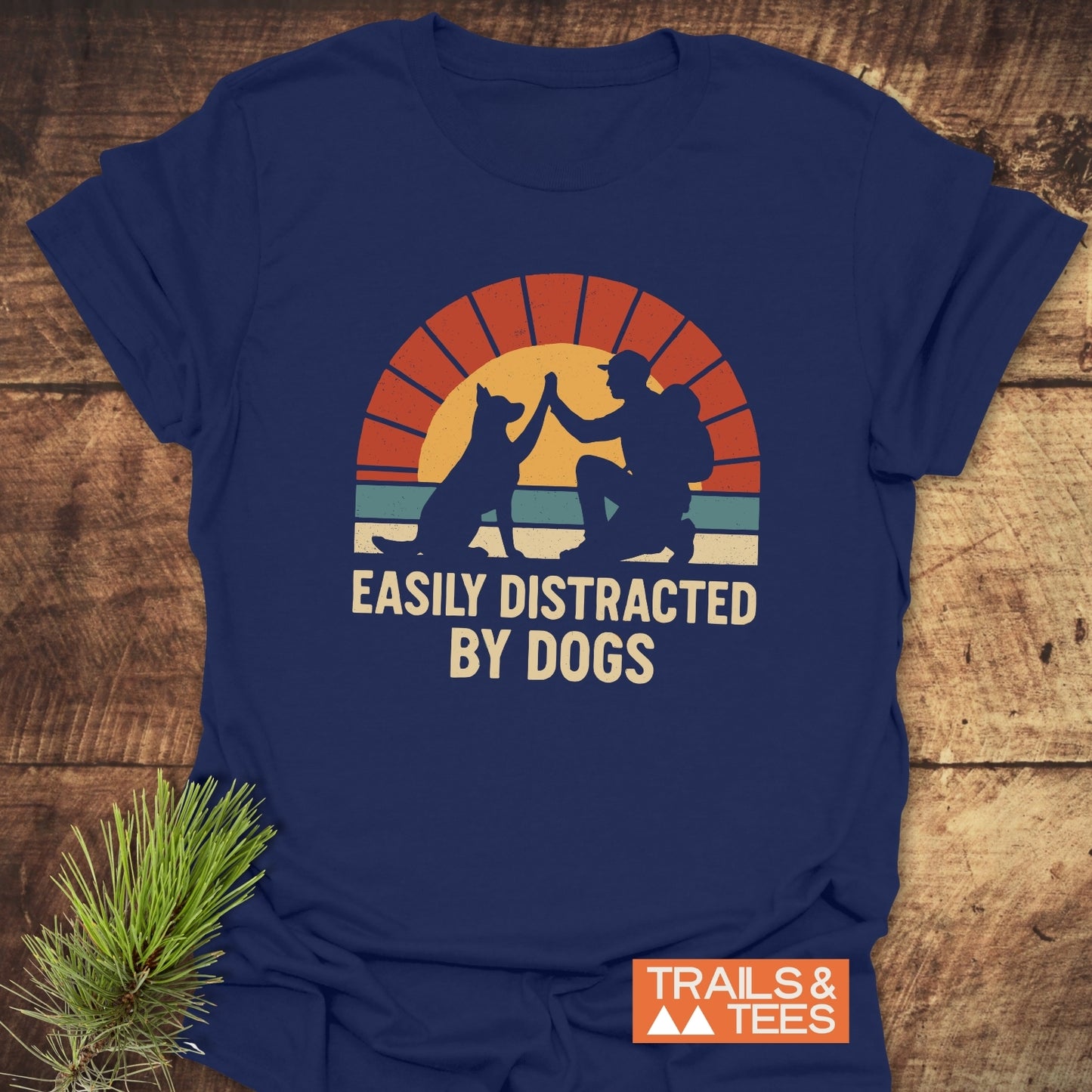 Easily Distracted By Dogs T-Shirt