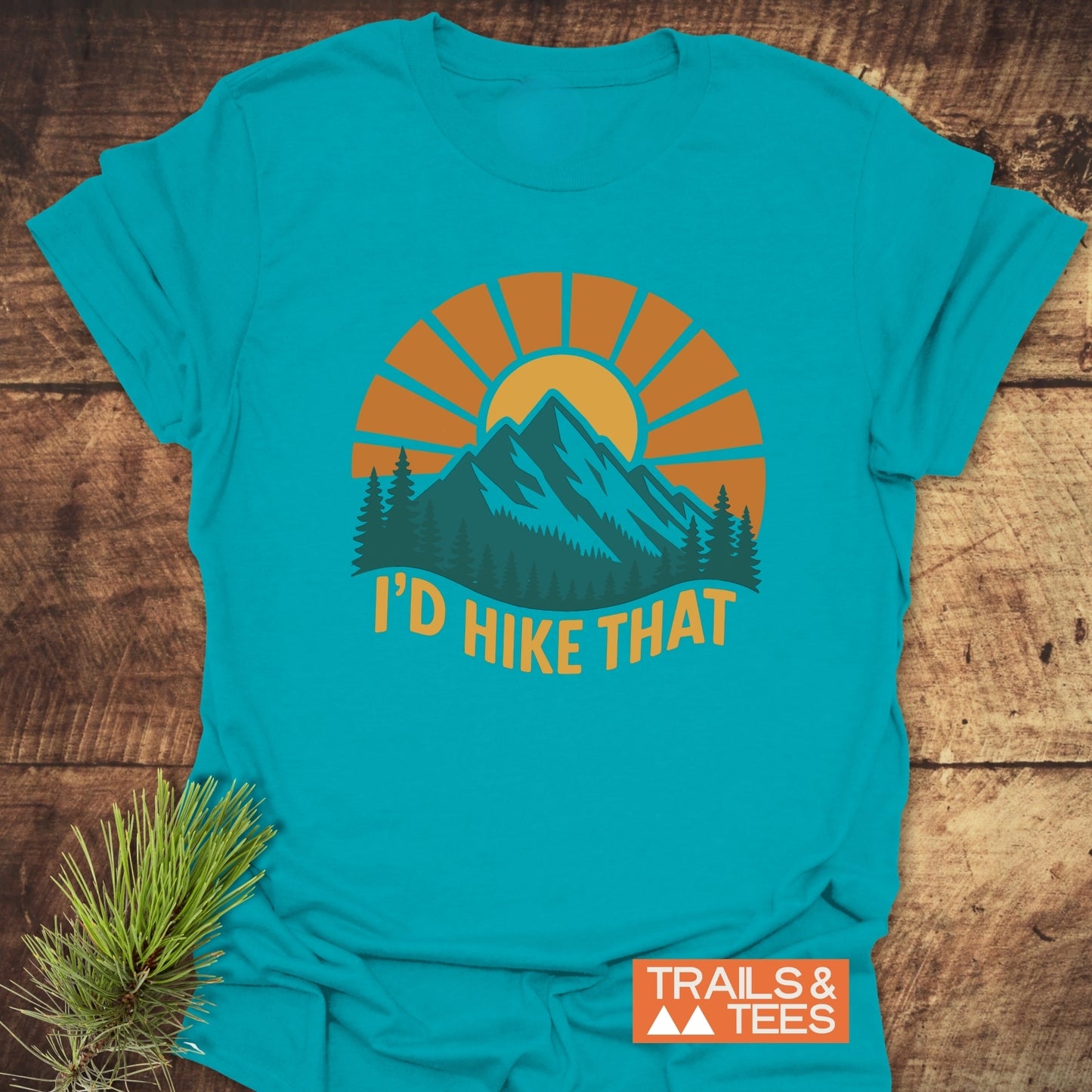 I'd Hike That T-Shirt