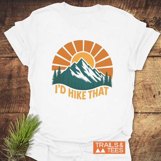 I'd Hike That T-Shirt