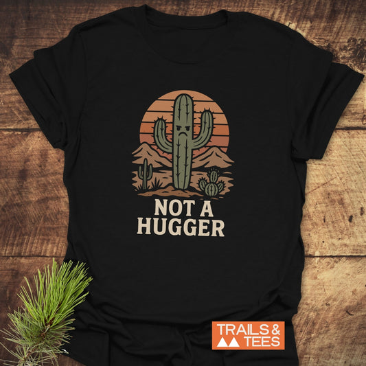 Not A Hugger T-Shirt