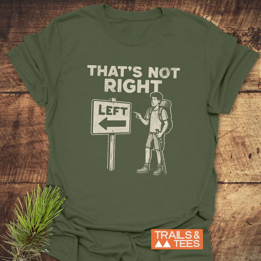That's Not Right Funny T-Shirt