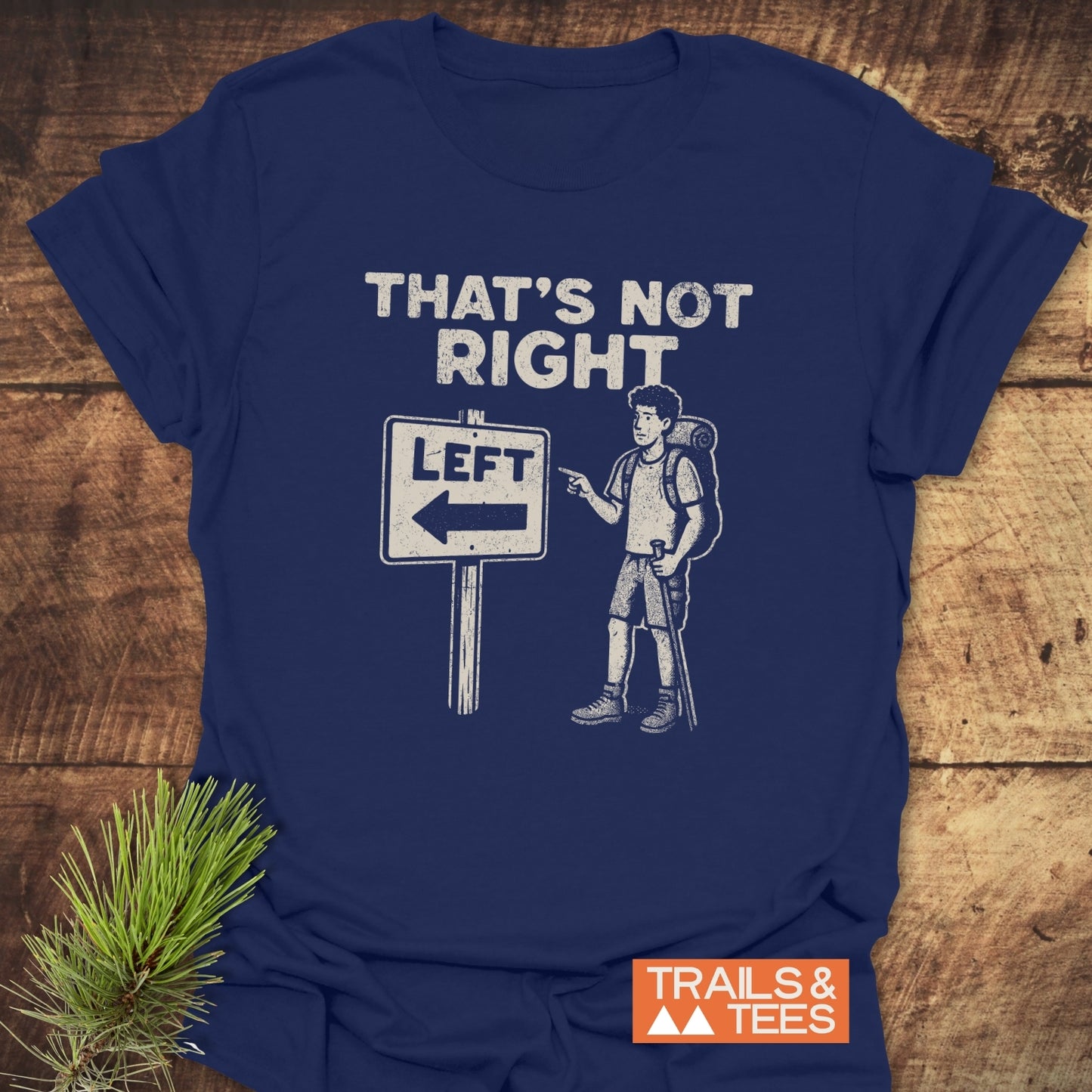 That's Not Right Funny T-Shirt