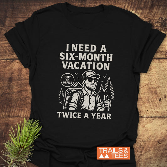 Six-Month Vacation T-Shirt