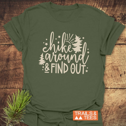 Hike Around And Find Out T-Shirt