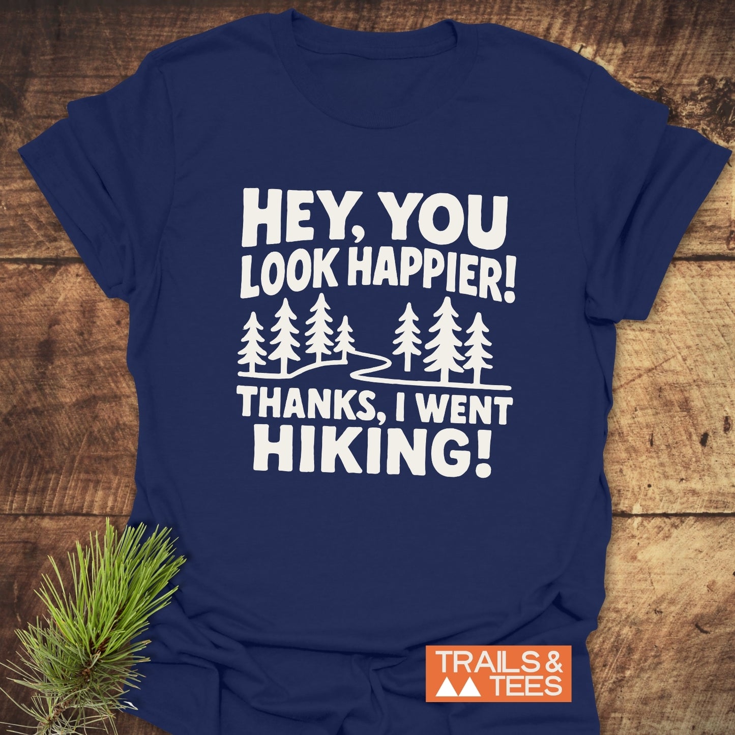 Hey, You Look Happier T-Shirt