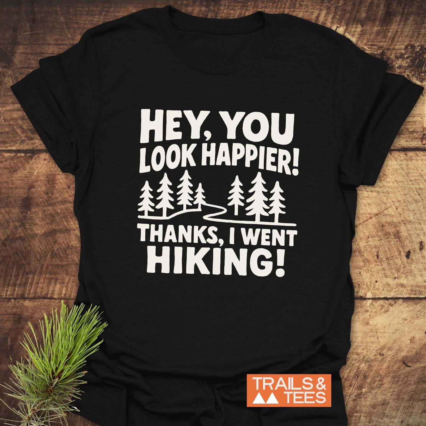 Hey, You Look Happier T-Shirt