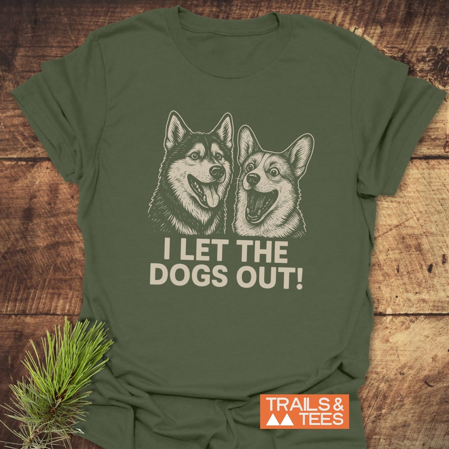 I Let The Dogs Out T-Shirt
