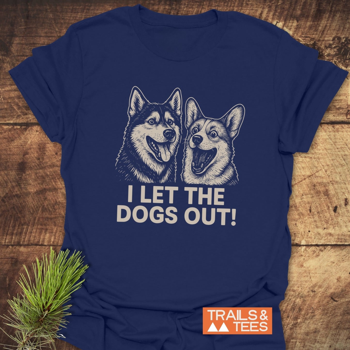 I Let The Dogs Out T-Shirt