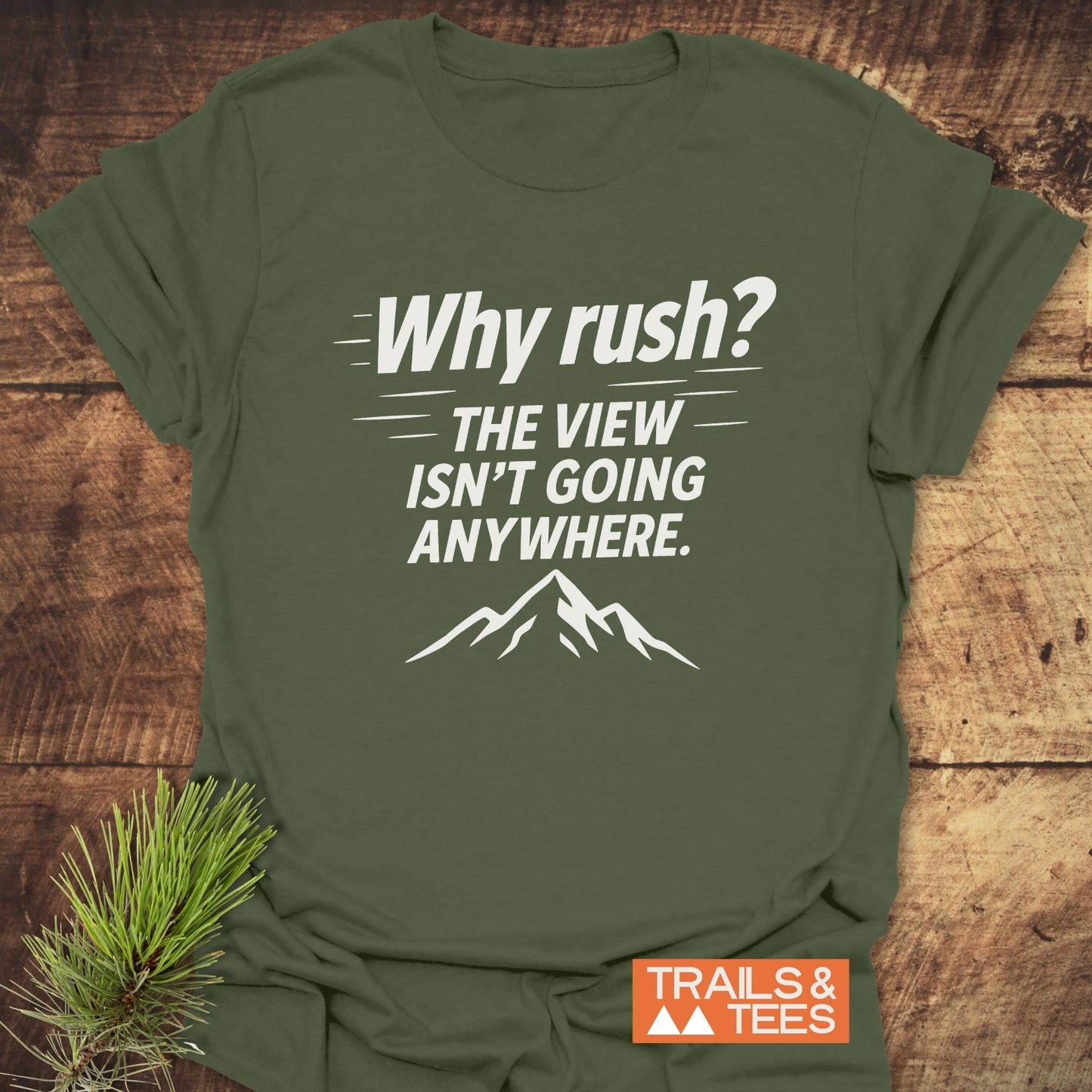 Why Rush? Slow Hikers T-Shirt