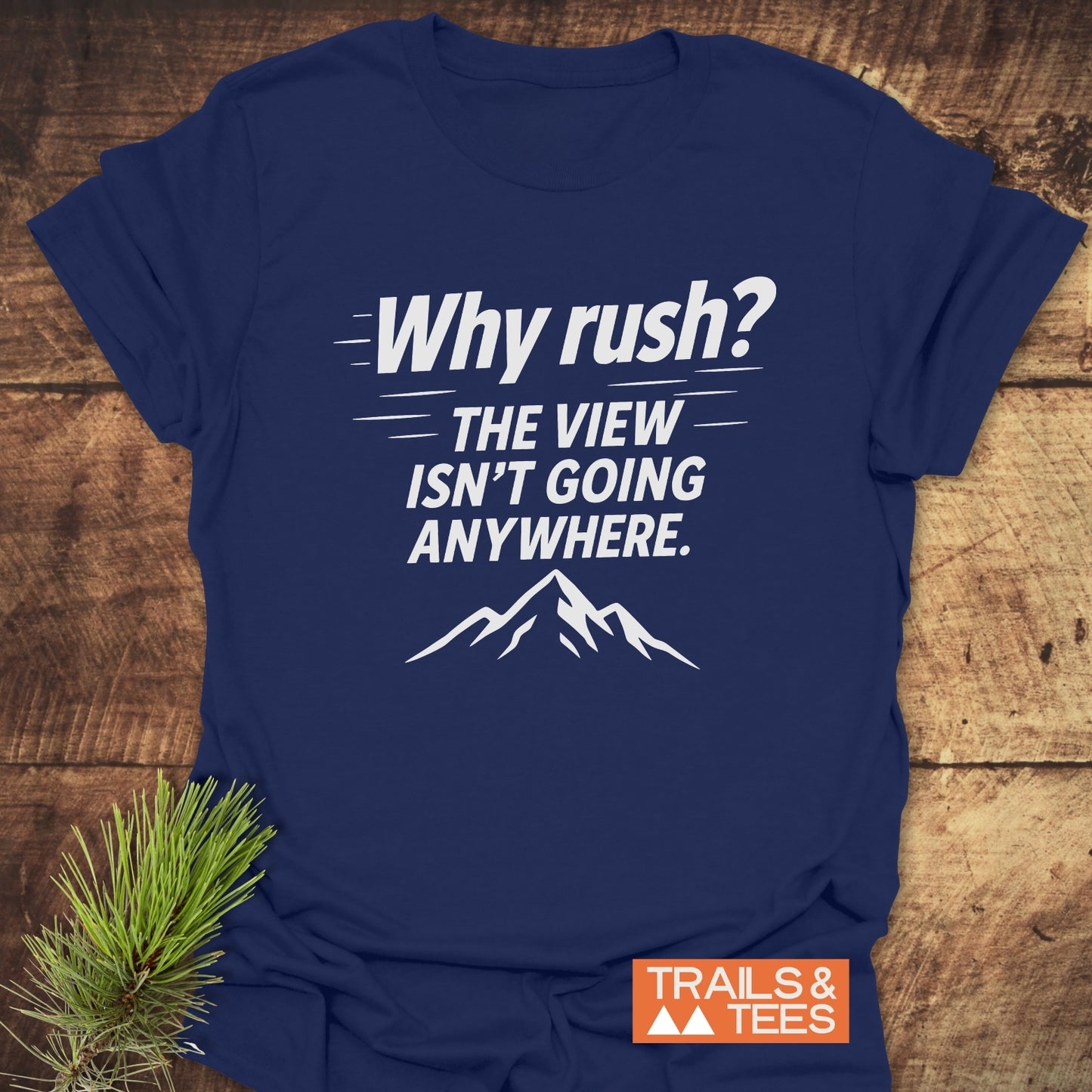 Why Rush? Slow Hikers T-Shirt